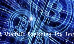 Is a Blockchain Wallet Useful? Exploring Its Importance and